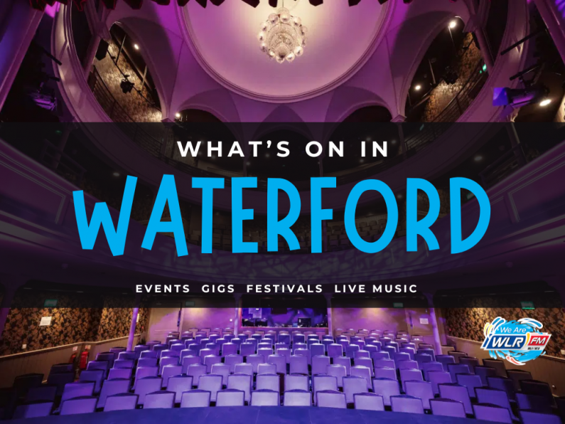 What's On In Waterford July 29th - August 4th 2024