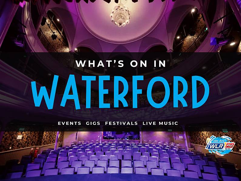 What's On In Waterford November 11th - 17th 2024