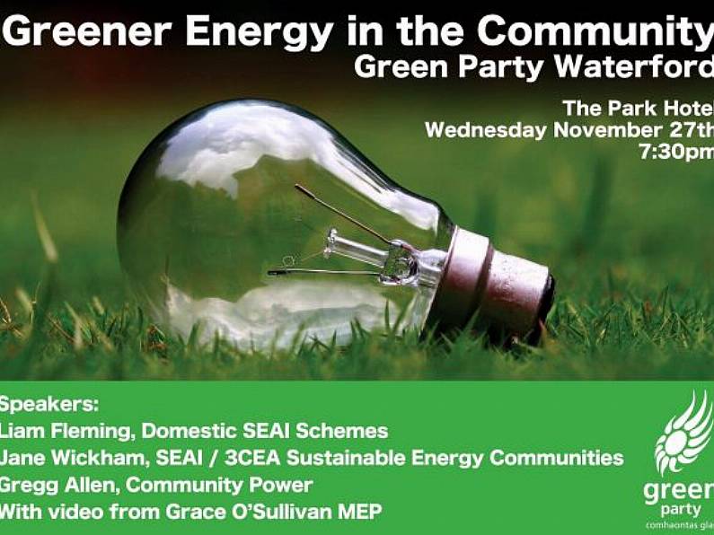 Information on Greener Energy  will be available at a public meeting in Dungarvan tonight  organised by the Waterford branch of the Green Party.