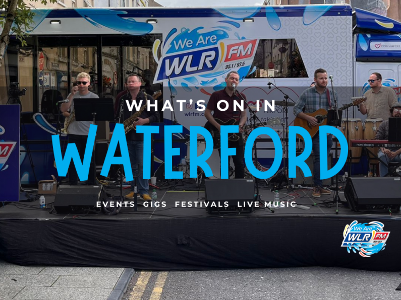 What's On In Waterford July 22nd - 28th 2024