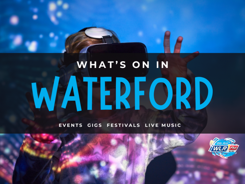What's On In Waterford June 10th - 16th 2024